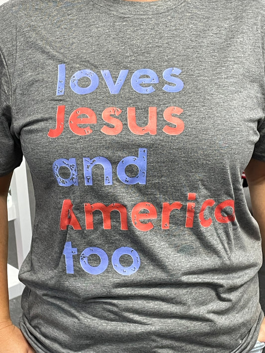 Loves Jesus and America Too Tee